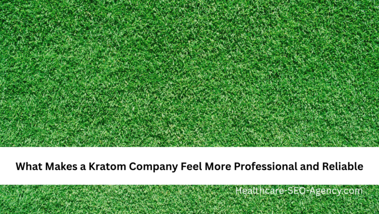 What Makes a Kratom Company Feel More Professional and Reliable